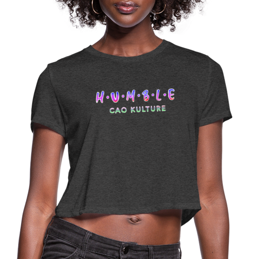 CAO KULTURE HUMBLE BLENDED Women's Cropped T-Shirt - deep heather
