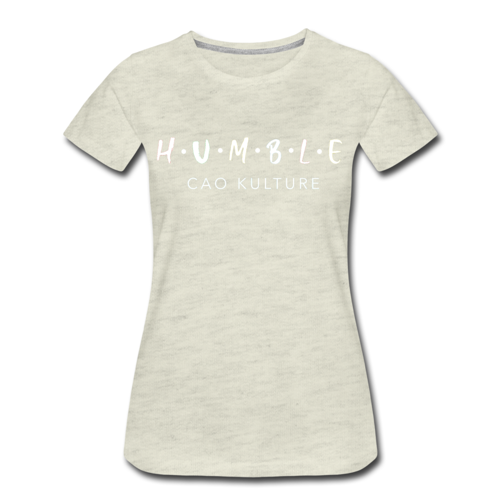 CAO KULTURE HUMBLE WHITE Women’s Premium T-Shirt - heather oatmeal