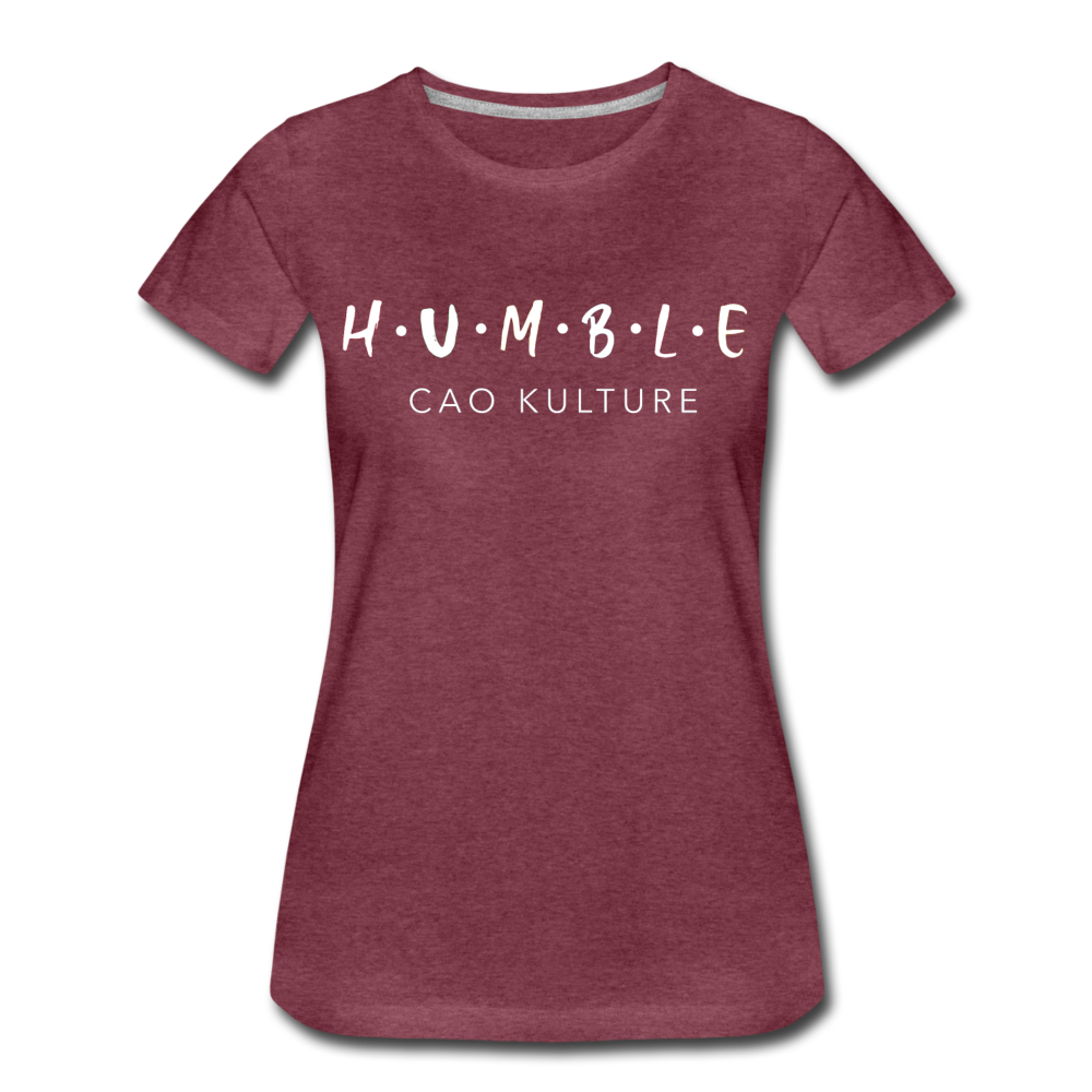 CAO KULTURE HUMBLE WHITE Women’s Premium T-Shirt - heather burgundy