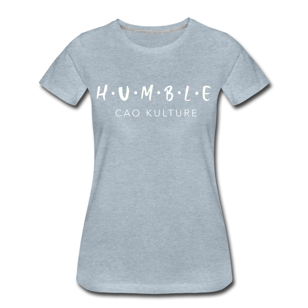 CAO KULTURE HUMBLE WHITE Women’s Premium T-Shirt - heather ice blue